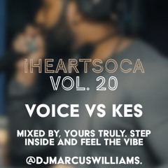 iHeartSoca Vol. 20 (Voice vs Kes)- Various Artists Mixed By Dj Marcus Williams