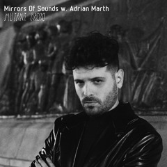 Mirrors Of Sounds w. Adrian Marth [16.02.2023]