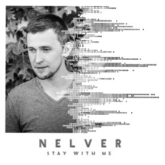 Nelver - Stay With Me