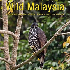 [READ] [EBOOK EPUB KINDLE PDF] Wild Malaysia: The Wildlife, Scenery, and Biodiversity of Peninsular