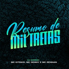 MC KITINHO, MC DENNY E MC RENAN - RESUMO DE MIL TRETAS (DJ SORRISO)