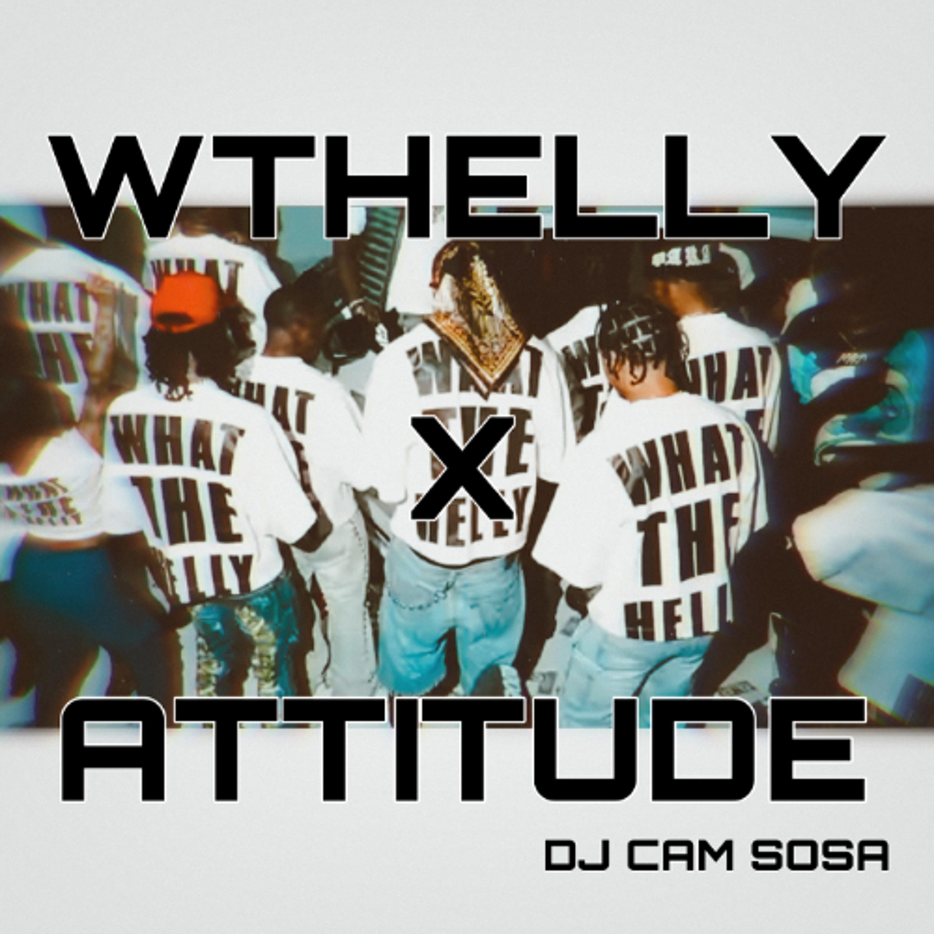 WTHELLY X ATTITUDE
