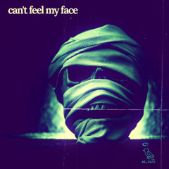can't feel my face