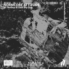 NORMCORE ATTITUDE 14 w/ Nothus & Odd Shy Guy