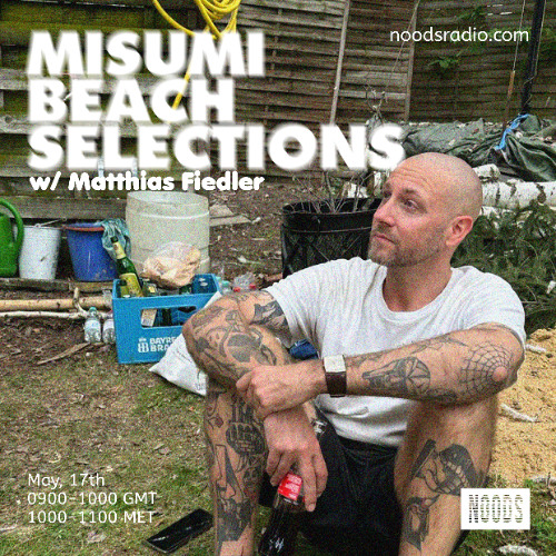 Misumi Beach Selections May, 17th 2025 NOODS RADIO