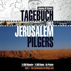 Read EPUB KINDLE PDF EBOOK Tagebuch eines Jerusalempilgers: 14.000 Kilometer - 14.000 Hunde - Ein Pr