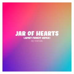 Jar of Hearts (Jamet Funkot Remix)
