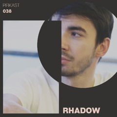 Pirkast 038 Rhadow