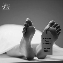 Believe Your Death!?