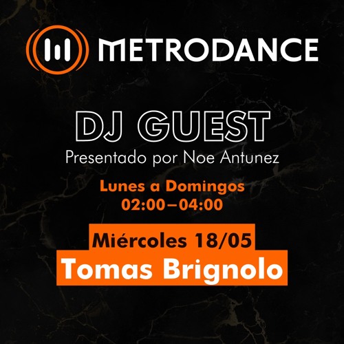 METRODANCE DJ Guest 18/05 @ Tomas Brignolo
