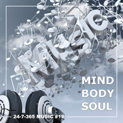 Mind Body Soul_24-7-365 Music #19
