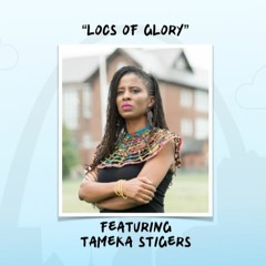 "Locs Of Glory" featuring Tameka Stigers