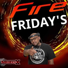 FIRE FRIDAY’S [ 6-25-2021 ]