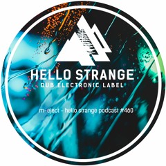 m-eject - hello strange podcast #460