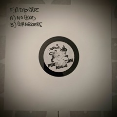 FADP002: No Good / Gangsters (OUT NOW)