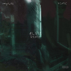 BLESS - REMIX (feat. KOMIC)