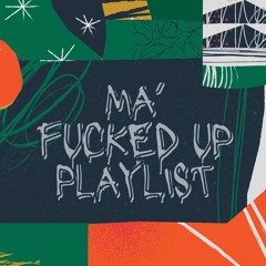 Mafuckedupplaylist