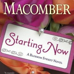 != Starting Now, A Blossom Street Novel *Ebook( !Read-Full=