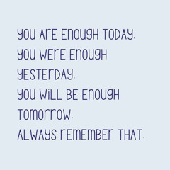 You Are Enough