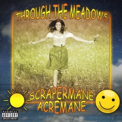 SCRAPERMANE X ACREMANE - THROUGH THE MEADOWS