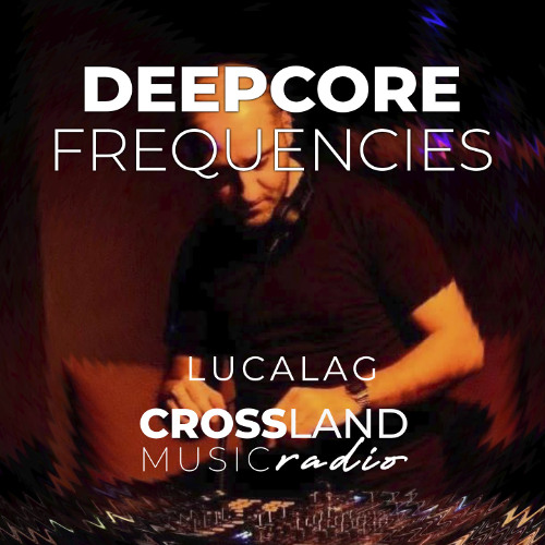 Deepcore Frequencies - Episode 017 by Lucalag