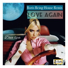 Love Again Remix- Boris Being House Remix