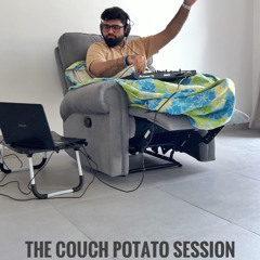 The Couch Potato Session