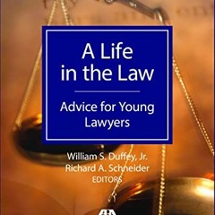 GET EPUB 📝 A Life In The Law: Advice For Young Lawyers by  Richard A. Schneider &  W