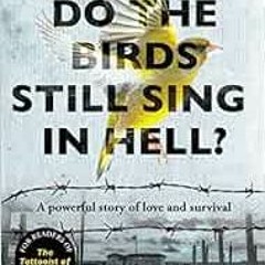 Read PDF EBOOK EPUB KINDLE Do the Birds Still Sing in Hell?: A powerful story of love