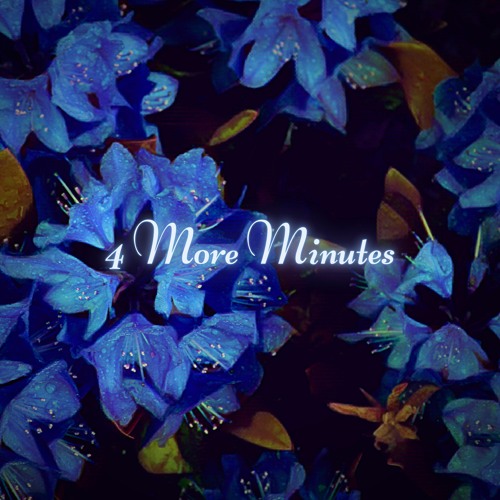 4 More Minutes
