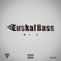 [ESKB:008] "EUSKAL BASS - Mr X (Original 2010)"