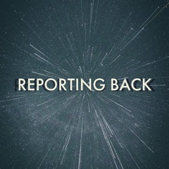 Reporting Back