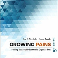 [VIEW] [EPUB KINDLE PDF EBOOK] Growing Pains: Building Sustainably Successful Organiz