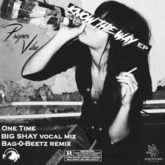 Proper Vibe - One Time (Bag-0-Beetz Remix) Out now on Sheppard Records