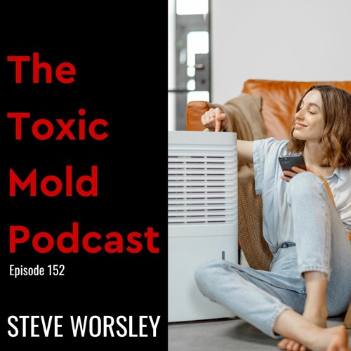 EP 152: Can a Dehumidifier Prevent Toxic Mold Exposure?