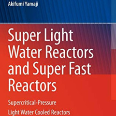 [View] EPUB 💔 Super Light Water Reactors and Super Fast Reactors: Supercritical-Pres