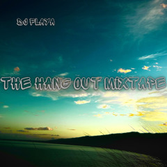 The Hang Out mixtape (General)
