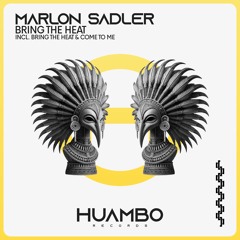 Marlon Sadler - Bring The Heat [Huambo Records]