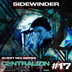 Centralizin' Soundz Guest Mix Series - Sidewinder