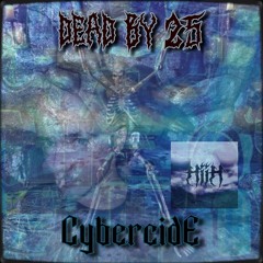 dead by 25 ***video in description***