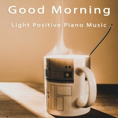Light Positive Piano Music / Good Morning Piano