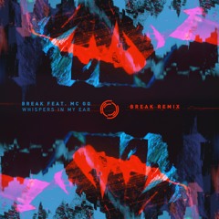 Break & GQ - Whispers In My Ear (Break Remix)