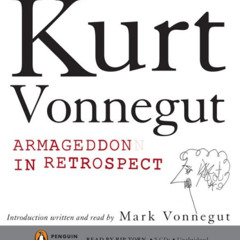 Get KINDLE 📮 Armageddon in Retrospect by  Kurt Vonnegut &  Rip Torn [KINDLE PDF EBOO