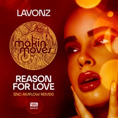 MAKIN167 - Lavonz "Reason For Love" (inc AMFlow Remix) - Purchase via Traxsource.com