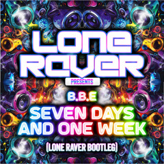 BBE - Seven Days And One Week (Lone Raver Bootleg)