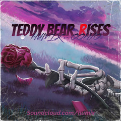 TEDDY BEAR RISES - OOHYO | Humi Remix