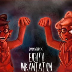 Eighth Inkantation