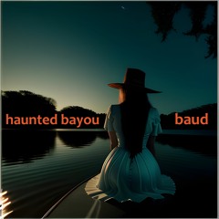 Haunted Bayou