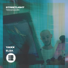 Yaxx - Elsa - Streetlight Vol 1 [Free Download]