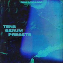 TENS Serum Presets [FREE DOWNLOAD]